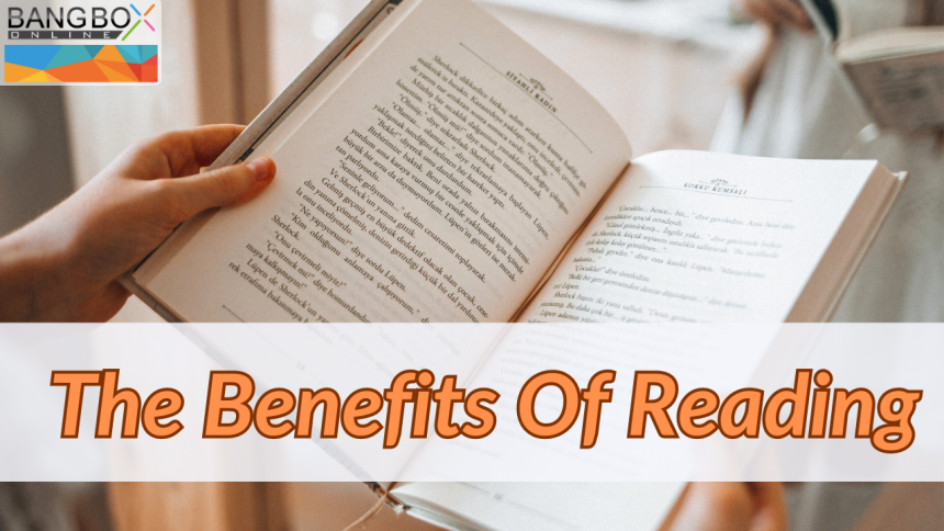 The Benefits of Reading --  Bang Box Online Official