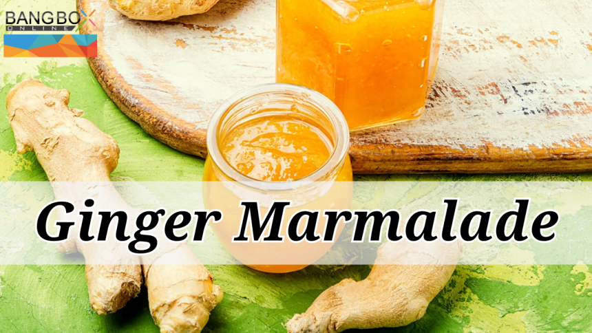 Ginger Marmalade: A Harmonious Fusion of Spiciness and Sweetness in Culinary Craftsmanship