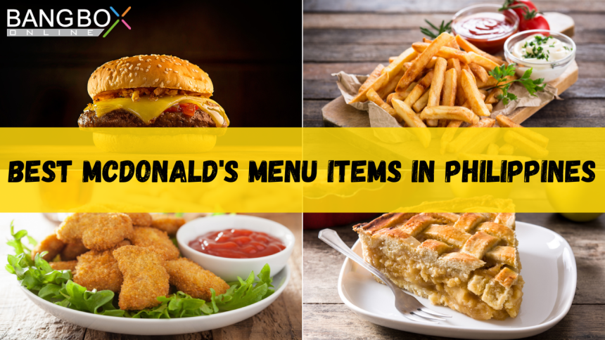 Best McDonald's Menu Items in Philippines