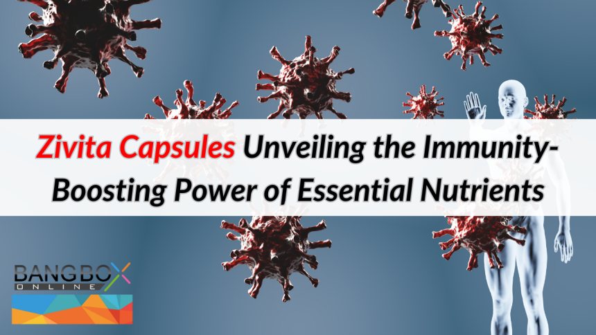 Zivita Capsules: Unveiling the Immunity-Boosting Power of Essential Nutrients