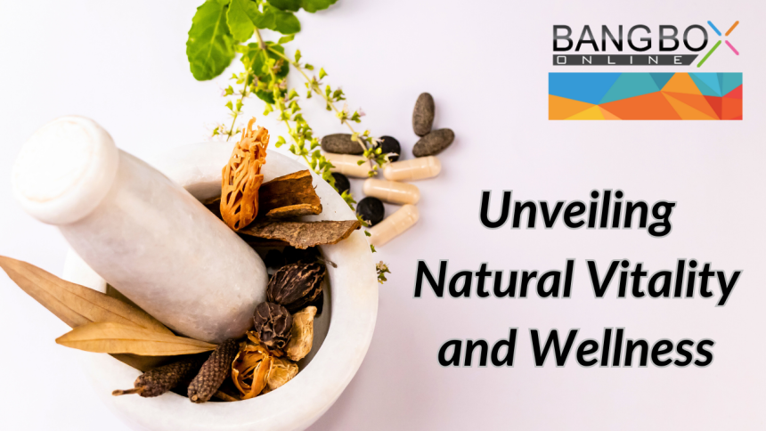 Unveiling Natural Vitality and Wellness - Empowering Health through Nature's Ingredients