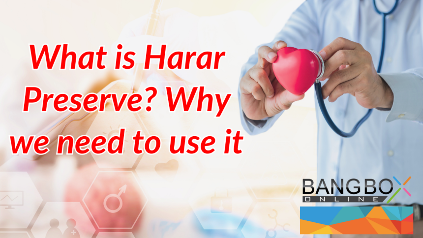 What is Harar Preserve. Why we need to use it.