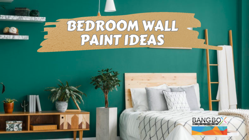 Discover the Power of Colors: Bedroom Wall Paint Ideas