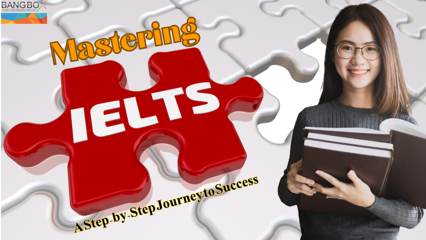 Mastering IELTS A Step-by-Step Journey to Success