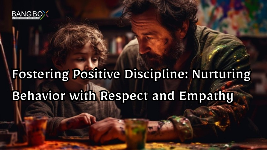 "Fostering Positive Discipline: Nurturing Behavior with Respect and Empathy"