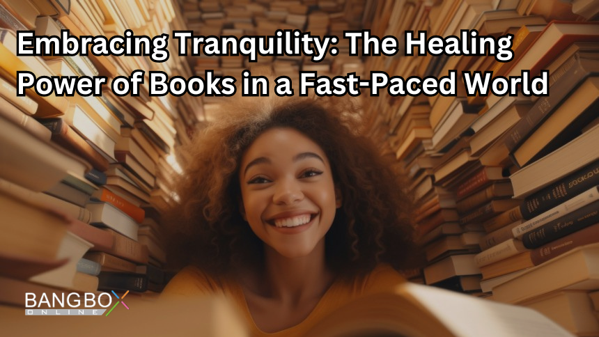 "Embracing Tranquility: The Healing Power of Books in a Fast-Paced World"