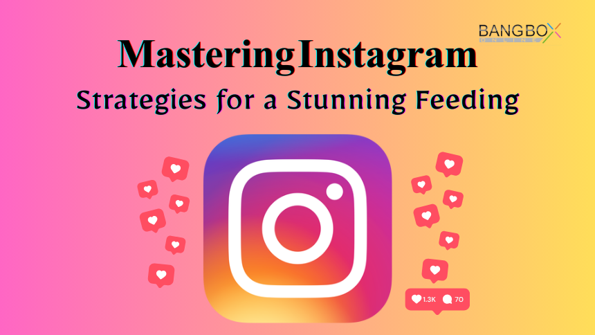 Mastering Instagram: Strategies for a Stunning Feeding