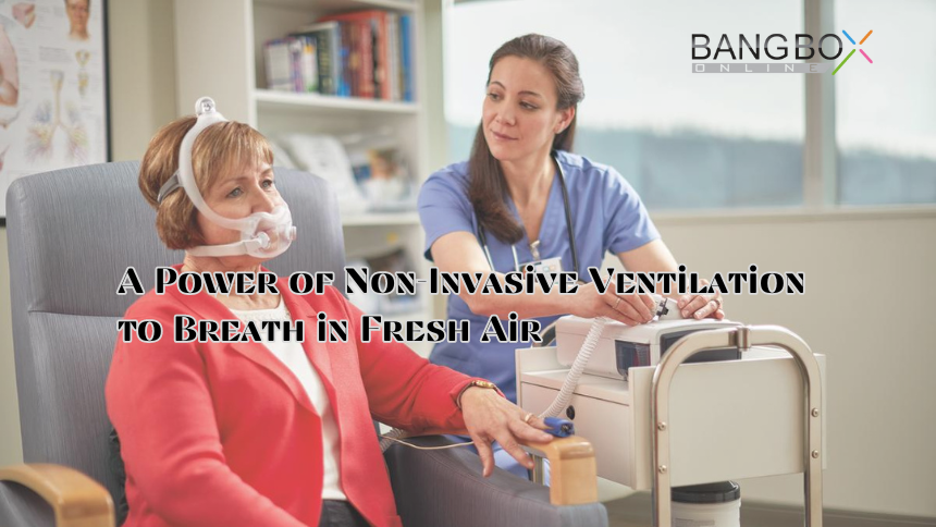 A Power of Non-Invasive Ventilation to Breath in Fresh Air