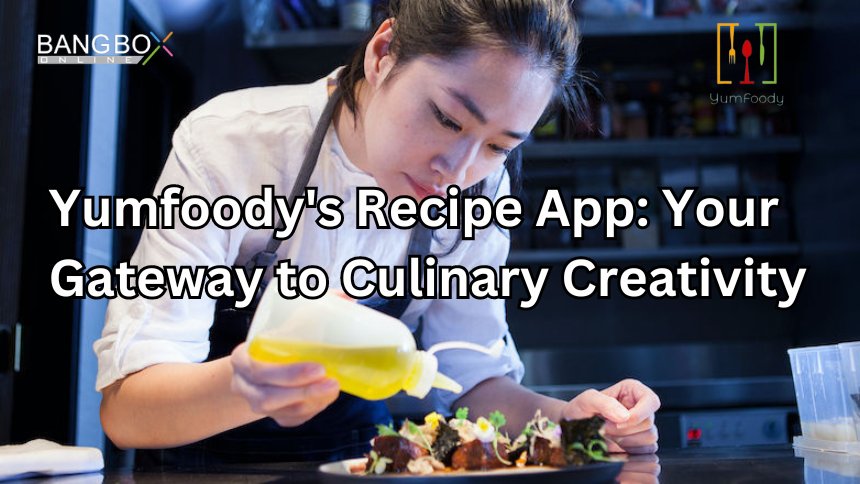 "Yumfoody's Recipe App: Your Gateway to Culinary Creativity"