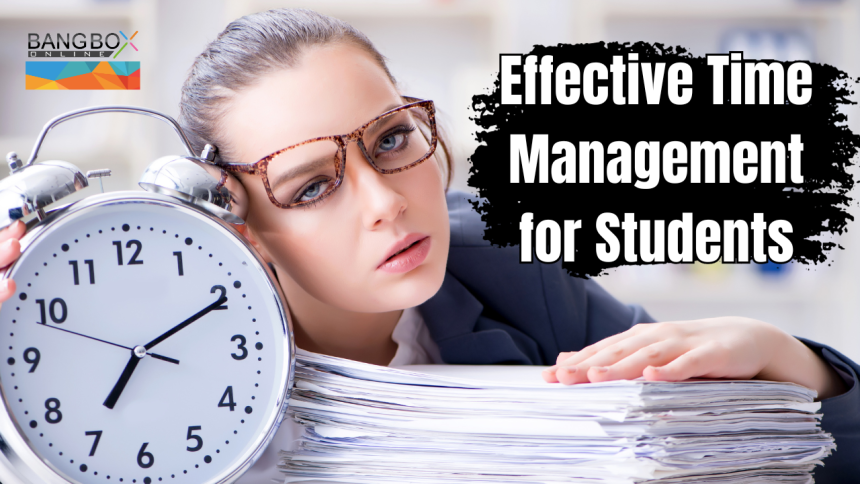 Effective Time Management for Students: Balancing Studies and Life