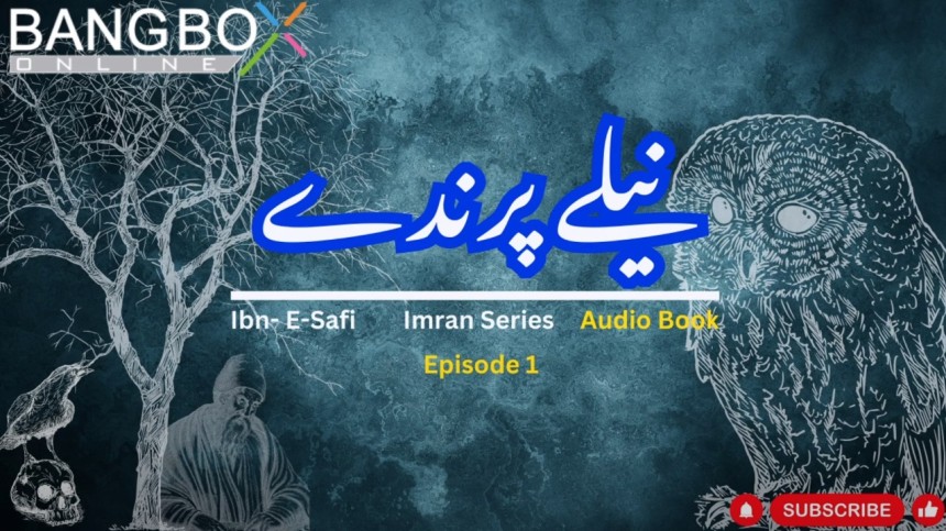 Imran Series -- (Neele Parindey) By Ibn e Safi Ep  1 -- Bangbox Online