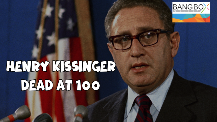 Henry Kissinger dead at 100