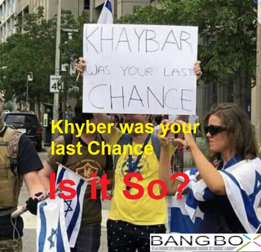 Khyber was your last Chance! Is It So?