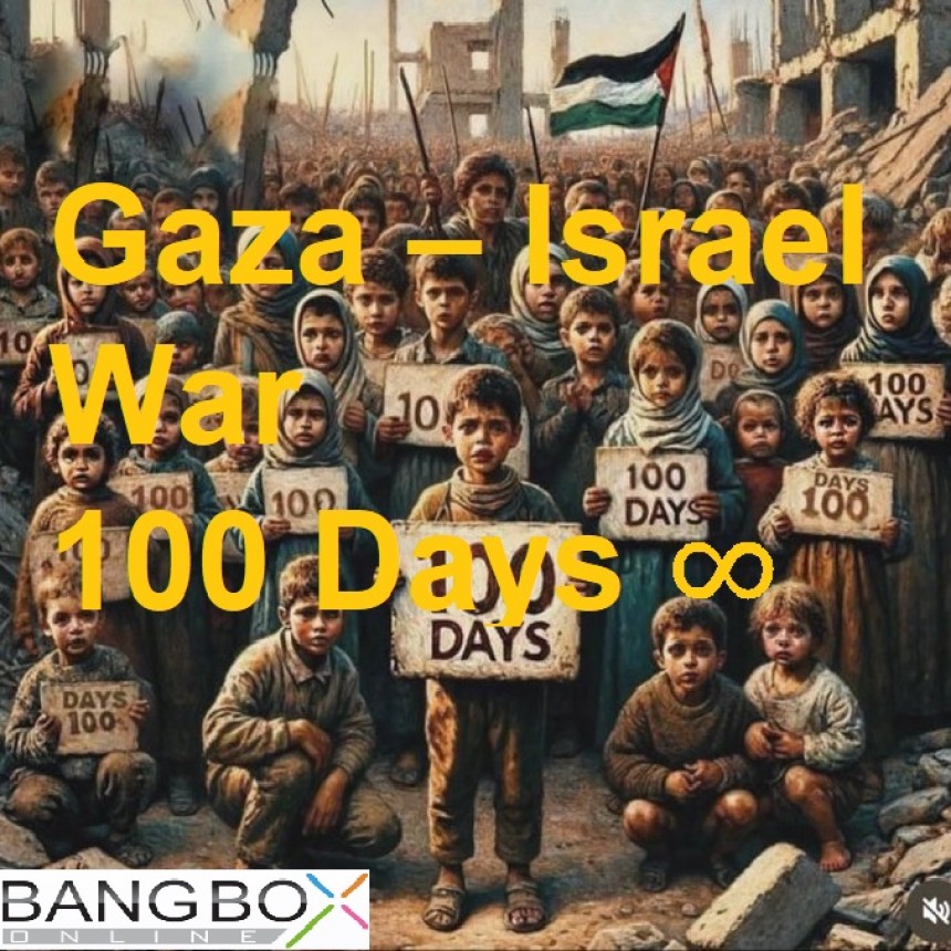 Gaza – Israel War-100 Days ∞