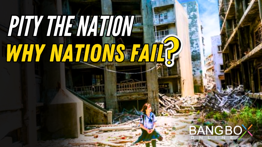 Why Nations Fail; Pity the Nation