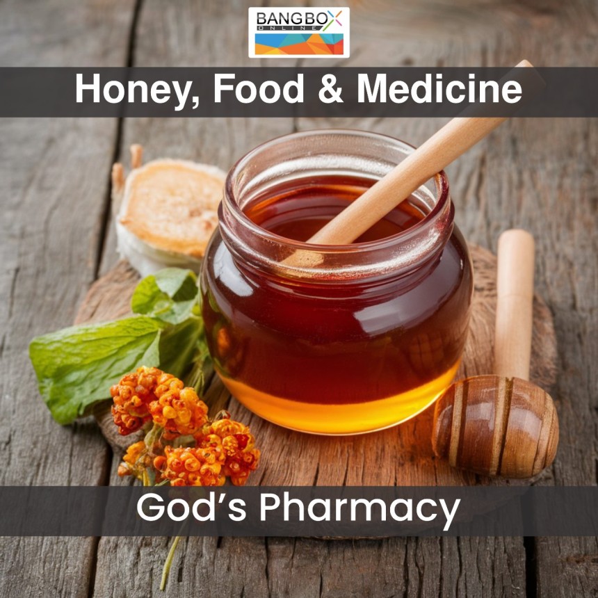 Honey; Food & Medicine; God's Pharmacy