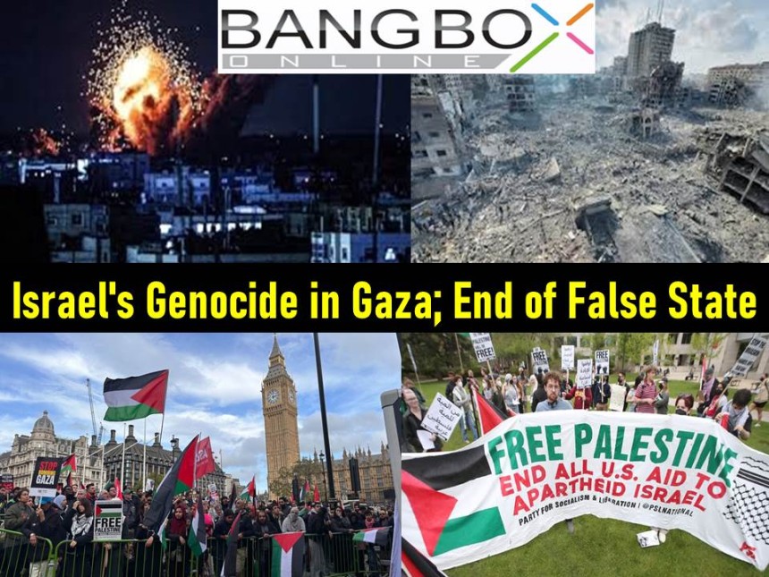 Israel's Genocide in Gaza; End of False State