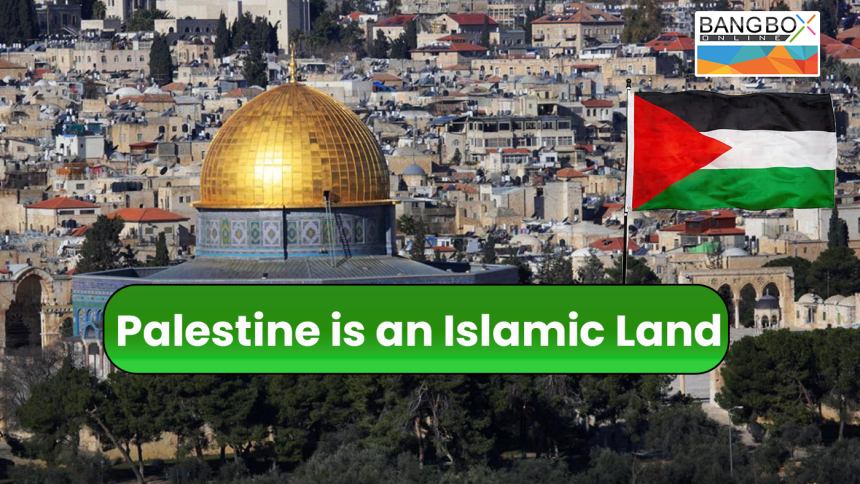 Palestine is an Islamic Land