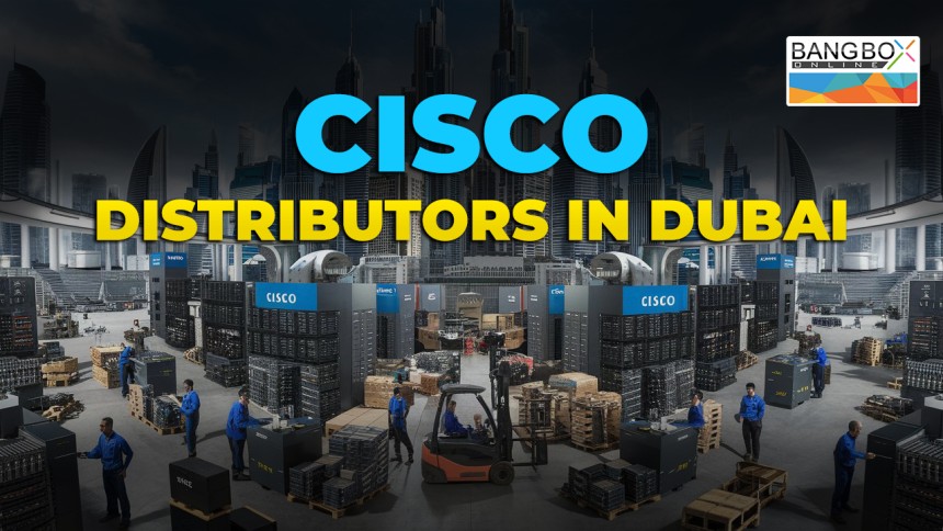 Comprehensive Guide to Cisco Distributors in Dubai