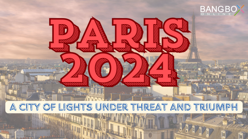 Paris 2024: A City of Lights Under Threat and Triumph