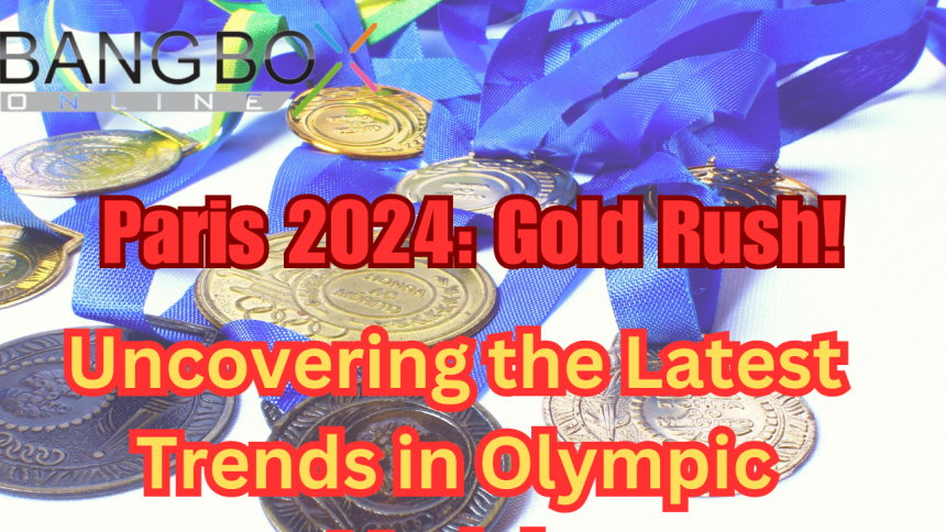 Paris 2024: Gold Rush! Uncovering the Latest Trends in Olympic Medals