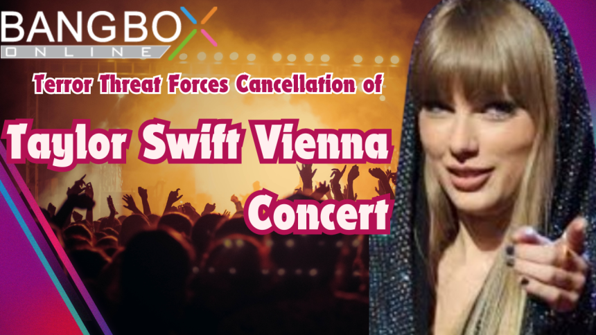 Terror Threat Forces Cancellation of Taylor Swift Vienna Concerts