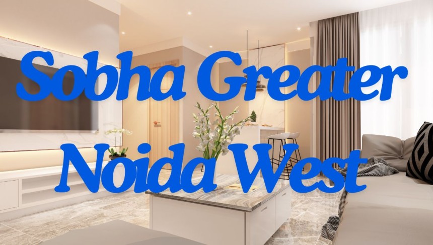 Sobha Greater Noida West – Luxury 2 & 3 BHK Apartments