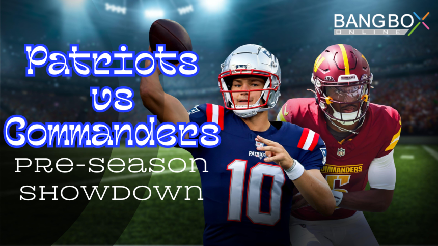 Patriots vs. Commanders: Pre-season showdown