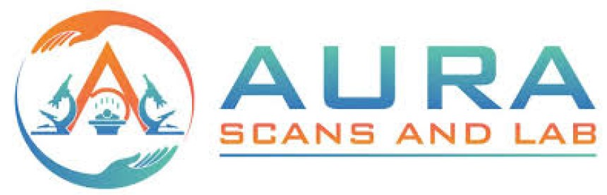 Aura Scans and Lab : Best Scan and Diagnostic Center in Vellore