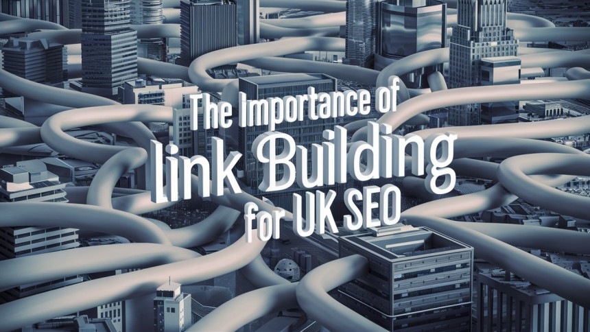 The Importance Of Link Building For UK SEO