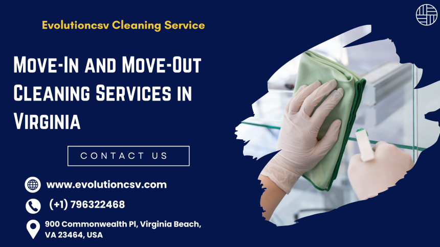 Move-In and Move-Out Cleaning Services in Virginia: A Complete Guide