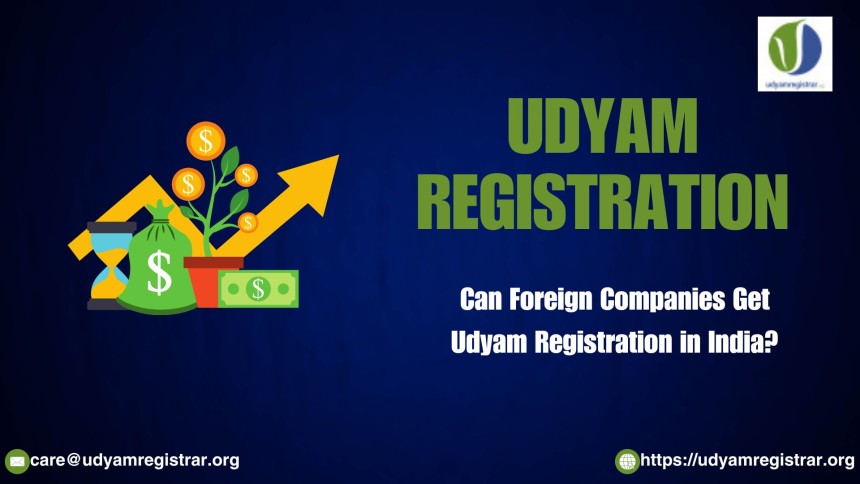 Can Foreign Companies Get Udyam Registration in India?