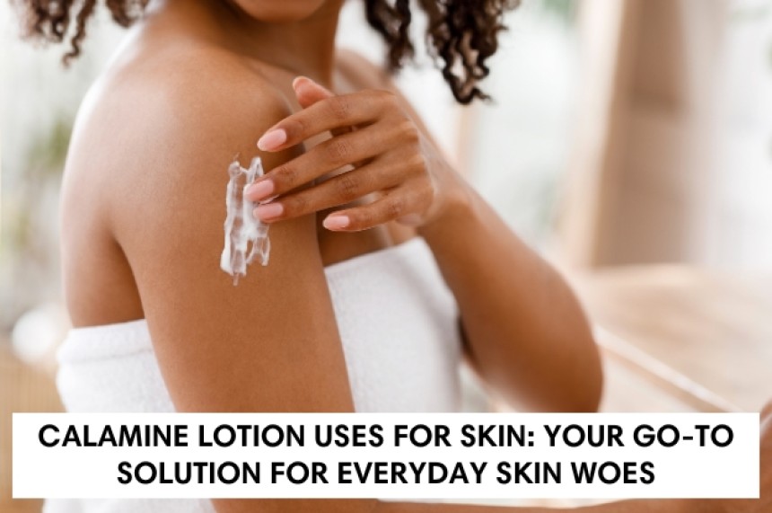 Calamine lotion uses for skin