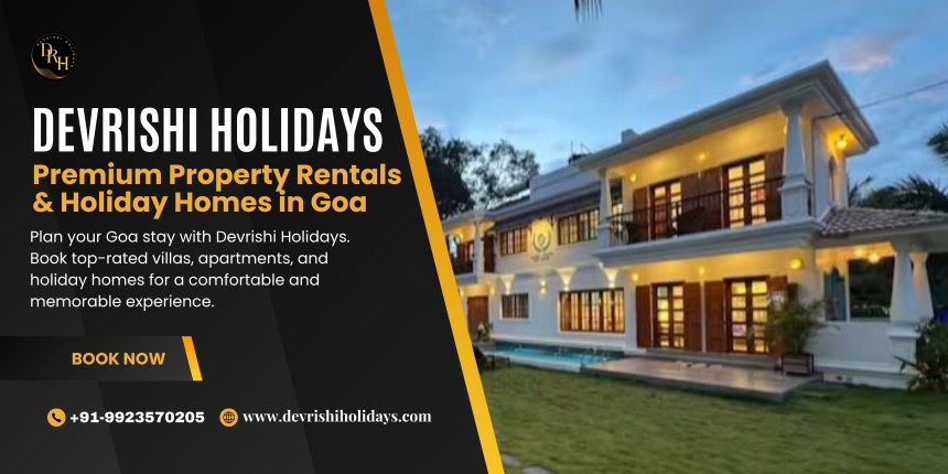 PROPERTIES FOR RENT IN GOA – By Devrishi Holidays