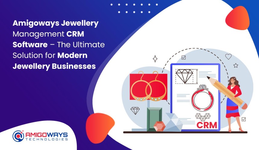 Amigoways Jewellery Management CRM Software India