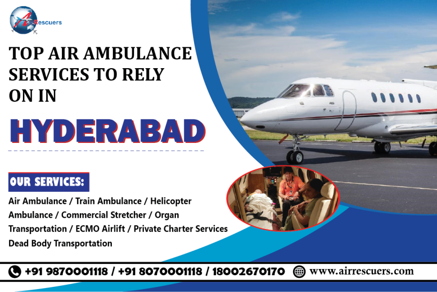 Top Air Ambulance Services to Rely on in Hyderabad