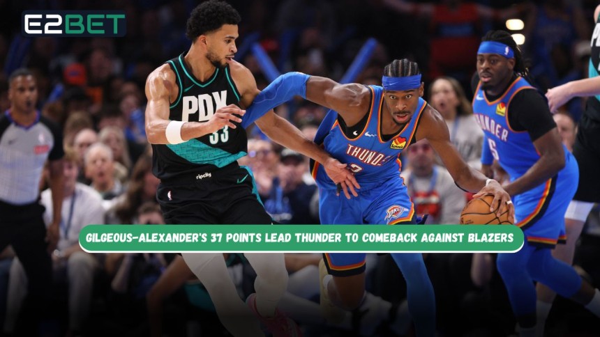 https://e2sportsph.com/37-puntos-ni-gilgeous-alexander-thunder-vs-blazers/