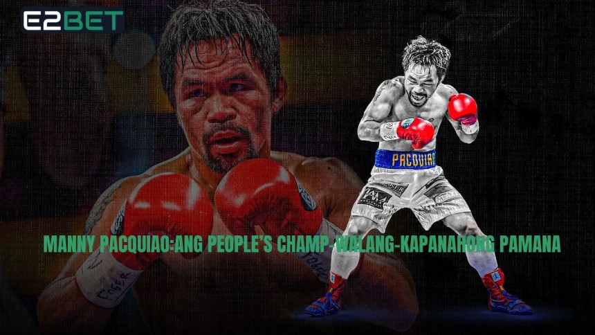 https://e2sportsph.com/manny-pacquiao-peoples-champ-pamana/