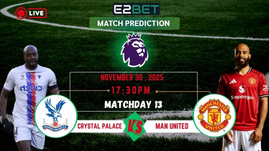 https://e2betinr.com/crystal-vs-man-united-match-prediction-round-13/