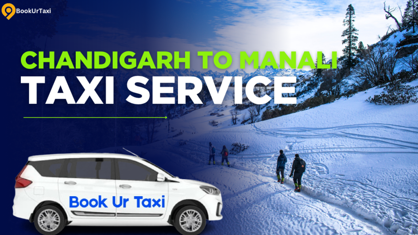Chandigarh to Manali Taxi