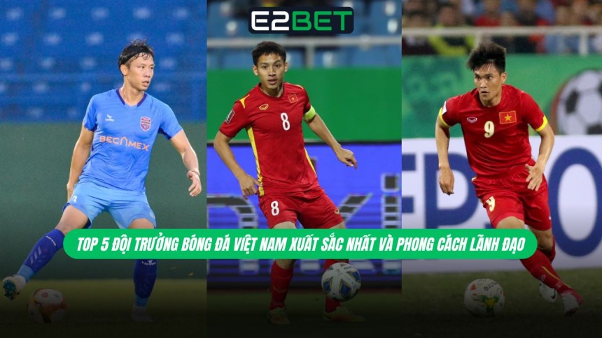 https://e28-bet.com/top-doi-truong-bong-da-viet-nam-xuat-sac-nhat/