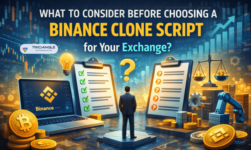 What to Consider Before Choosing a Binance Clone Script for Your Exchange?