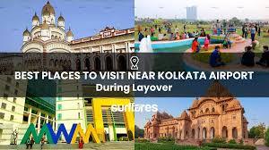Places to Visit Near Kolkata Airport During Layover
