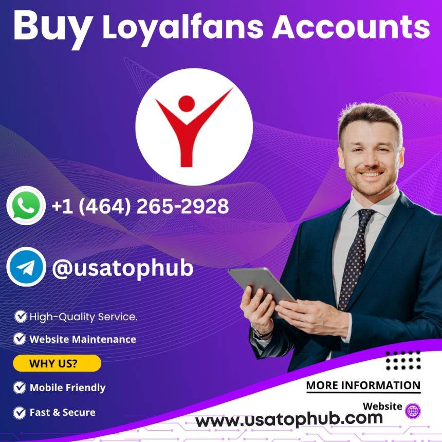 #Buy Verified Loyalfans Accounts in US.