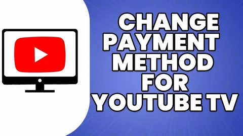 Change Payment Method on YouTube TV