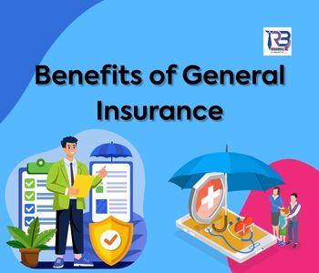 Top Benefits of General Insurance