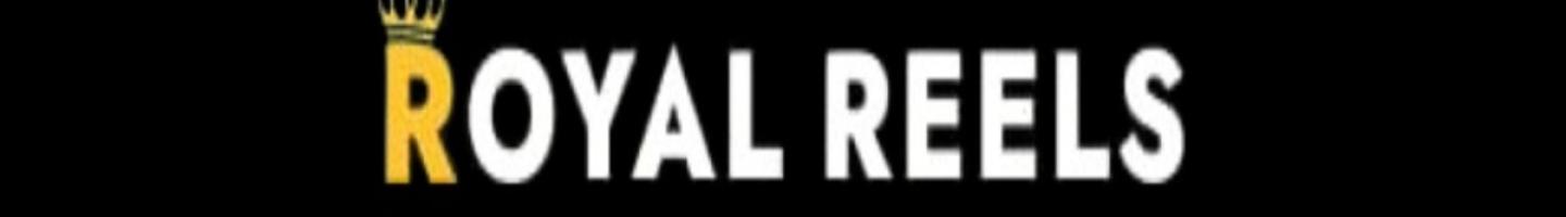 Royal Reels
