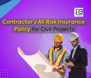 Contractors All Risk Insurance for Civil Projects