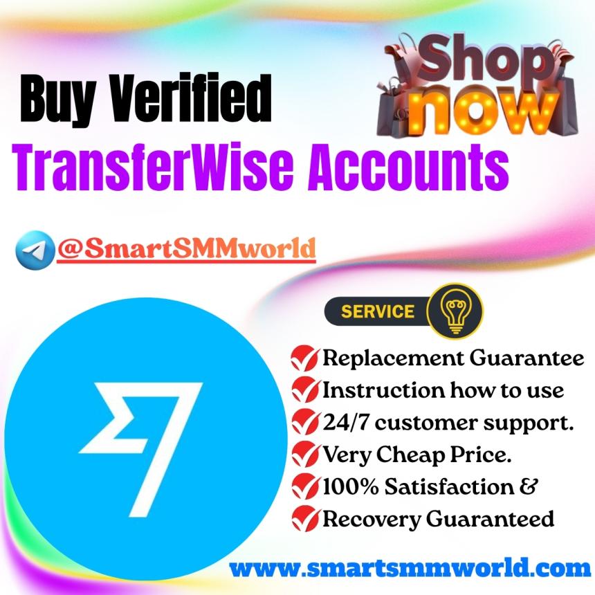 Buy Verified TransferWise Accounts Instantly Secure & Ready to Use