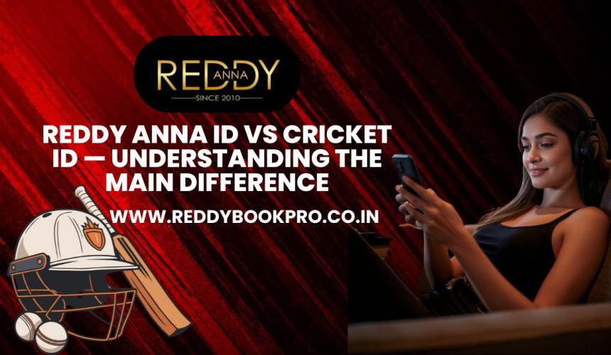 Reddy Anna ID vs Cricket ID — Understanding the Main Difference
